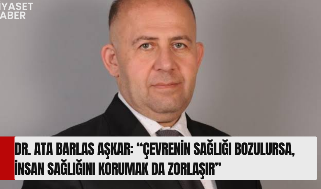 Adil Türkiye Partisi Genel Başkanı Dr. Ata Barlas Aşkar’dan Dünya