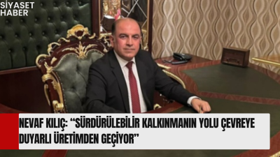 USİAD Genel Başkanı Nevaf Kılıç’tan Dünya Çevre Günü Mesajı Uluslararası