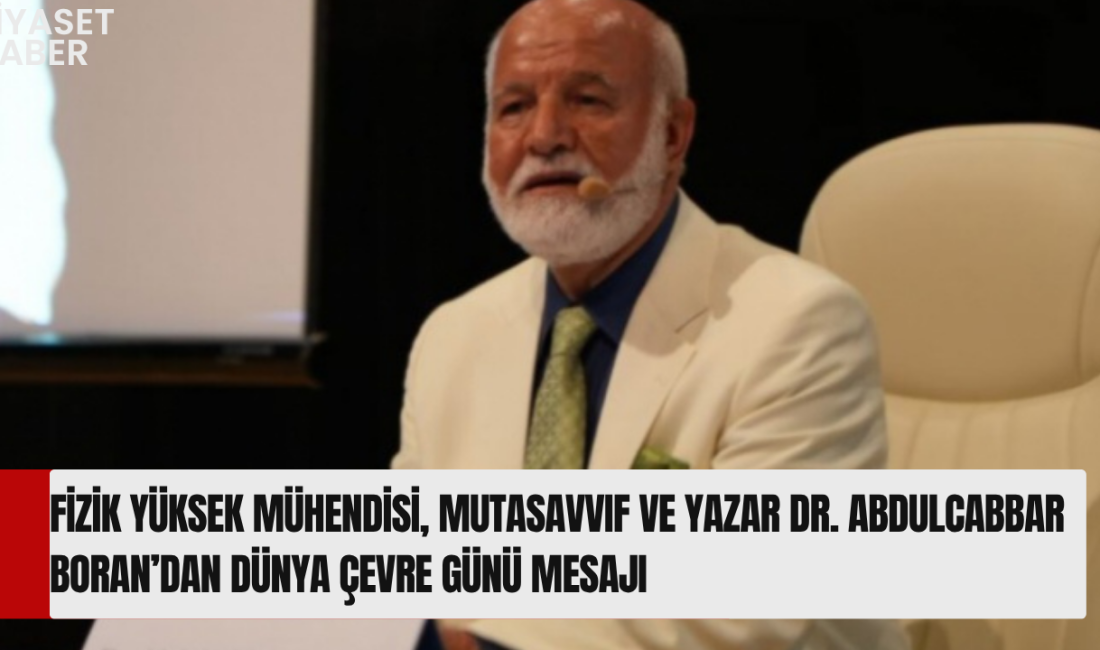 Fizik Yüksek Mühendisi, Mutasavvıf ve Yazar Dr. Abdulcabbar Boran, Dünya