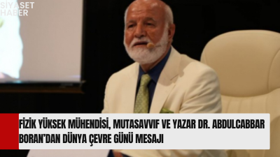 Fizik Yüksek Mühendisi, Mutasavvıf ve Yazar Dr. Abdulcabbar Boran, Dünya