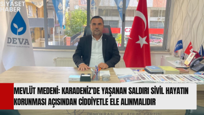 DEVA Partisi Genel Merkez Sivil Toplum İlişkileri Başkan Yardımcısı Mevlüt
