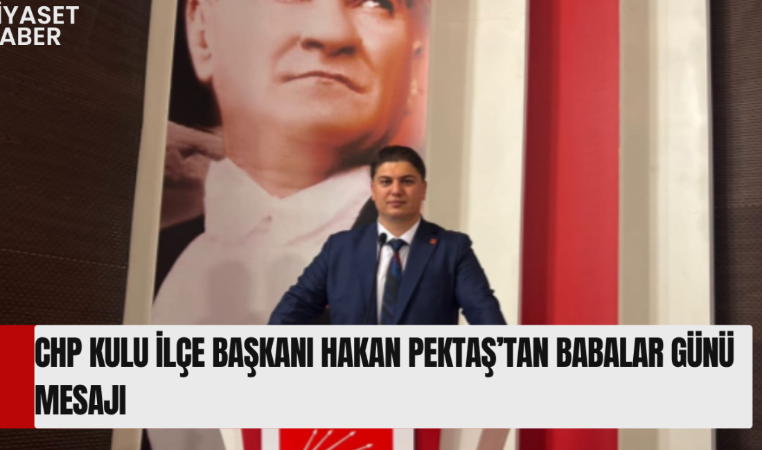 “Baba olmak, sadece bir aileyi değil, geleceği de taşımaktır”