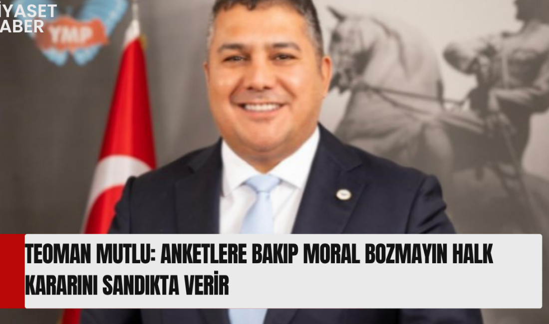 Yerli ve Milli Parti Genel Başkanı Teoman Mutlu, kamuoyunda açıklanan