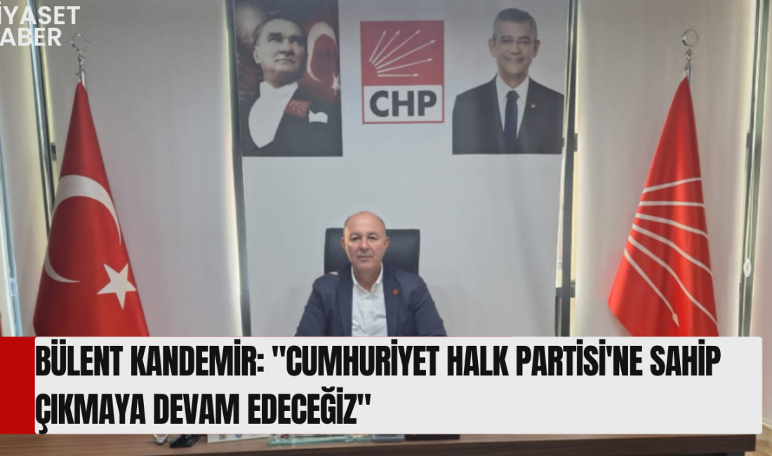 Cumhuriyet Halk Partisi (CHP) Alanya İlçe Başkanı Bülent Kandemir, Türkiyenin