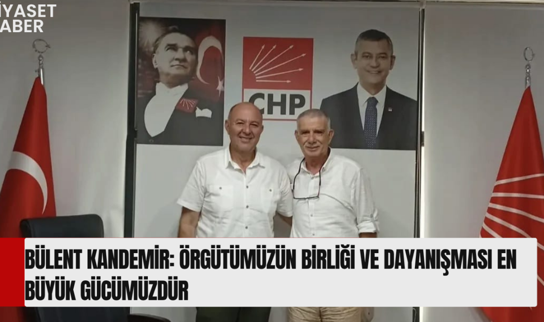 Cumhuriyet Halk Partisi Alanya İlçe Başkanı Bülent Kandemir, partinin emektar