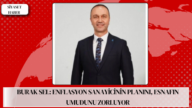 DEVA Partisi Bilecik İl Başkanı Burak Sel, Mayıs ayı enflasyon