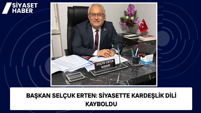 Yeniden Refah Partisi Bolu İl Başkanı Selçuk Erten, Türkiye’de siyasetin