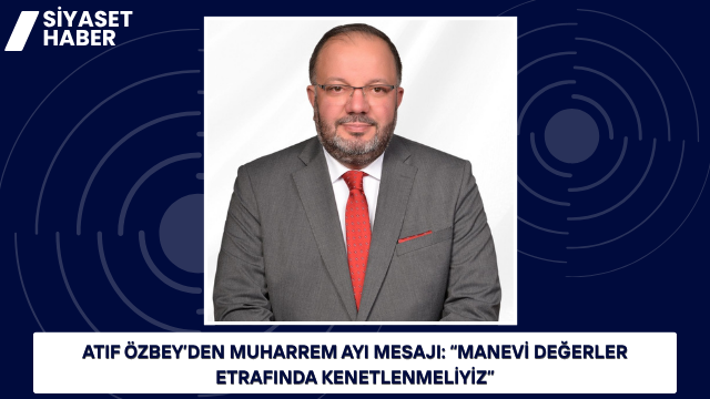 Türkiye’nin Sesi SES Partisi Genel Başkanı Atıf Özbey, Muharrem Ayı