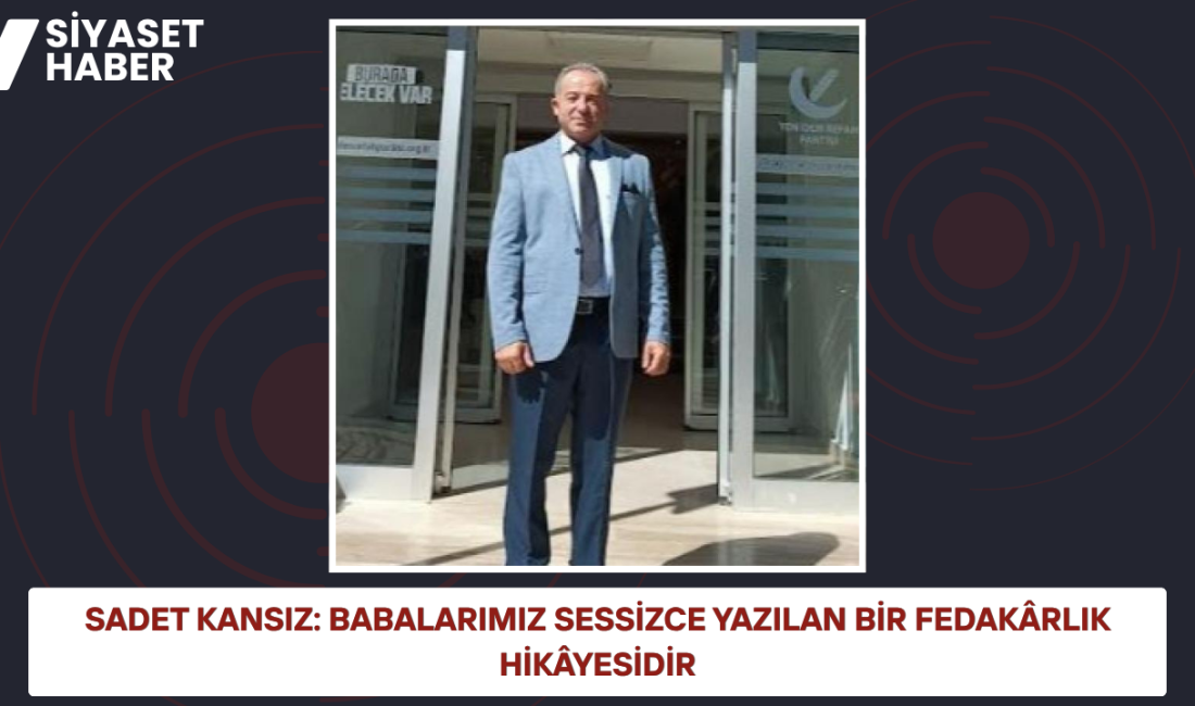 Yeniden Refah Partisi Fethiye İlçe Başkanı Sadet Kansız, Babalar Günü