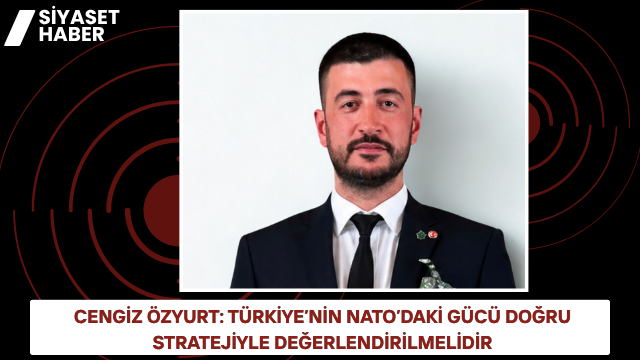 Gelecek Partisi Maltepe İlçe Başkanı Cengiz Özyurt, NATO Zirvesi gündemine
