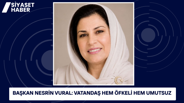 Doğru Yol Partisi Mersin İl Başkanı Nesrin Vural, Türkiye’de yaşanan