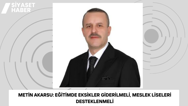 Karne günü dolayısıyla değerlendirmelerde bulunan Metin Akarsu, öğrencileri, öğretmenleri ve