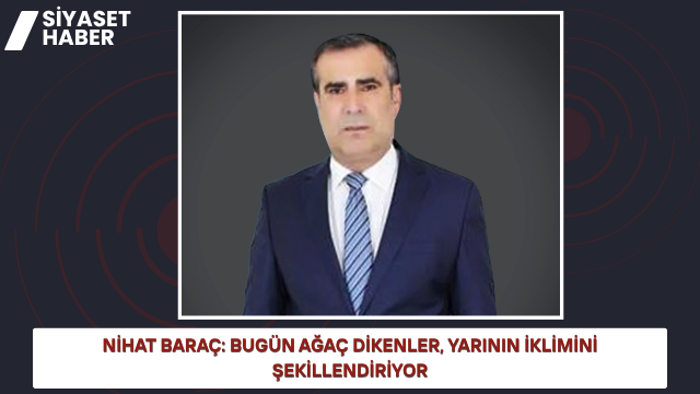 DEVA Partisi Bingöl İl Başkanı Nihat Baraç, Orman Genel Müdürlüğü