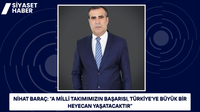 DEVA Partisi Bingöl İl Başkanı Nihat Baraç, Avustralya ile karşılaşacak