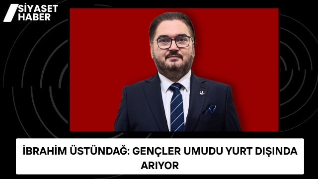 Yeniden Refah Partisi Avcılar İlçe Başkanı İbrahim Üstündağ, Türkiye’de özellikle