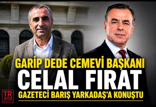 Gazeteci Barış Yarkadaş’a konuşan Garip Dede Cemevi Başkanı Celal Fırat,