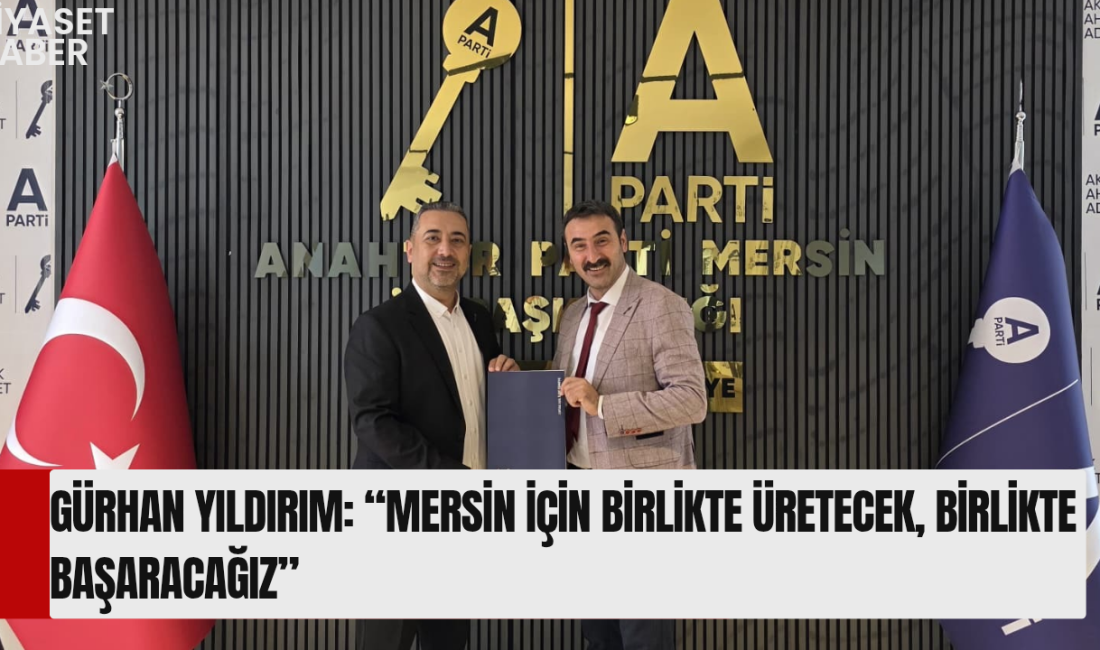 Anahtar Parti Mersin Medya ve Tanıtım Politikaları Başkanlığı görevine atanan