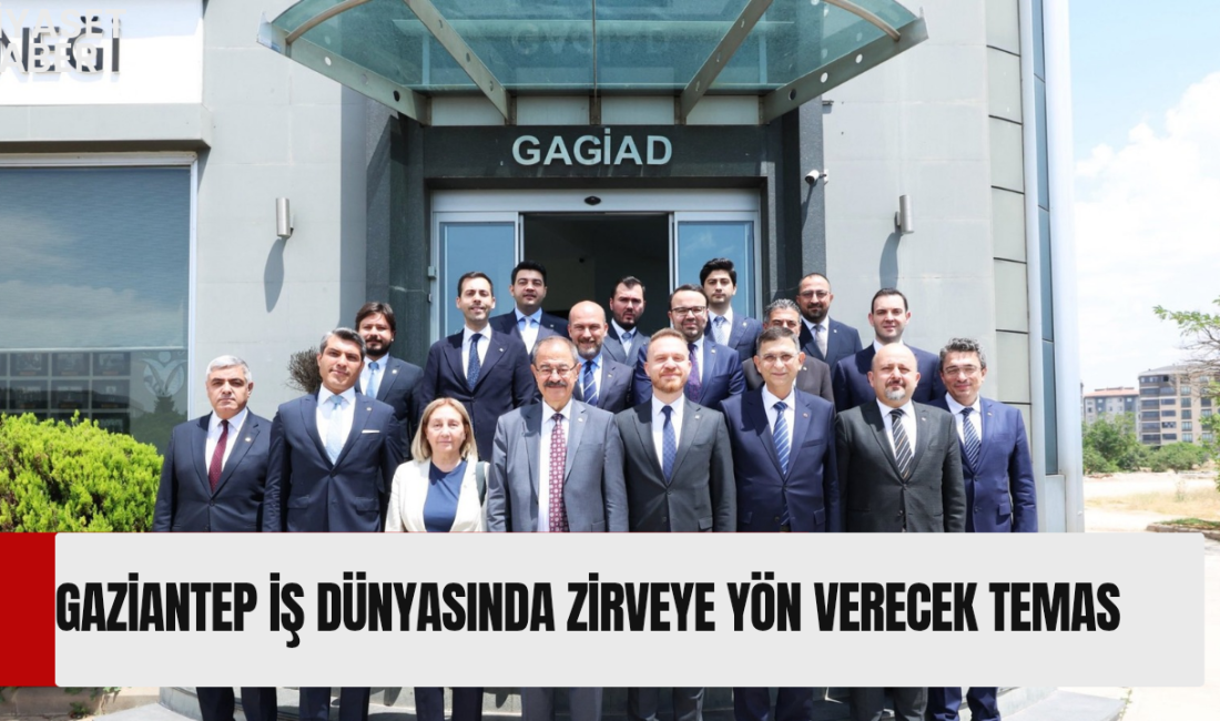 Gaziantep iş dünyasının çatı örgütleri, şehrin ekonomik rotasını belirlemek üzere