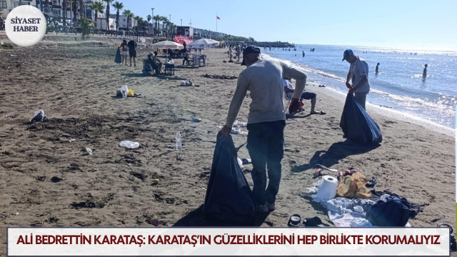 Karataş Belediye Başkanı Ali Bedrettin Karataş, tatil dönemi sonrası ilçenin