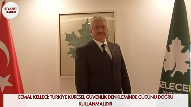 Gelecek Partisi Karabük İl Başkanı Cemal Kelleci, NATO Zirvesi gündemine