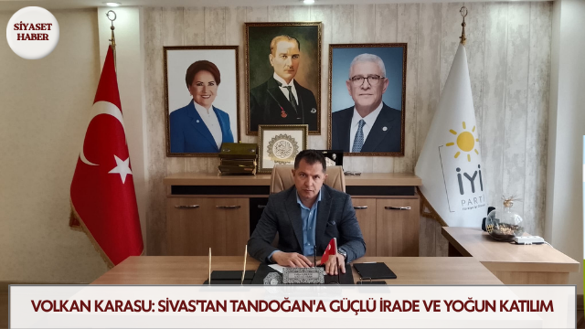 &nbsp; İYİ Parti Sivas İl Başkanı Volkan Karasu, Ankara Tandoğan