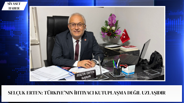 Yeniden Refah Partisi Bolu İl Başkanı Selçuk Erten, Türkiye’de siyasetin