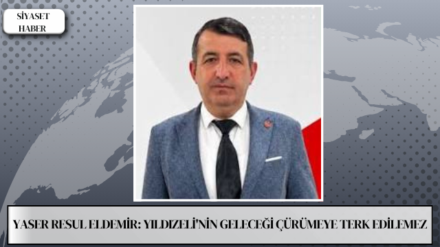 Yeniden Refah Partisi Yıldızeli İlçe Başkanı Yaser Resul Eldemir, Yıldızeli’nde