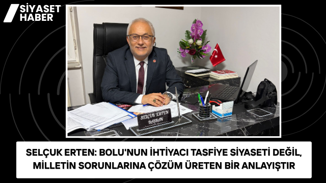 Yeniden Refah Partisi Bolu İl Başkanı Selçuk Erten, Bolu siyasetinin
