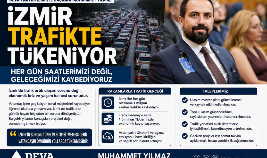 Trafik Sorunu Artık Ulaşım Meselesinin Ötesine Geçti DEVA Partisi İzmir