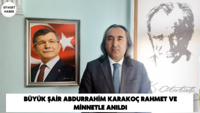 Gelecek Partisi Yozgat İl Başkanı Ömer Aydoğmuş: “Abdurrahim Karakoç, milletimizin