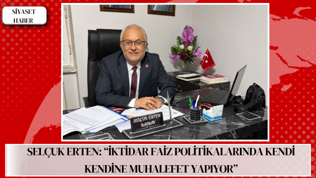 “24 Yıllık İktidarın Faizden Şikâyet Etmesi İnandırıcı Değildir” Yeniden Refah