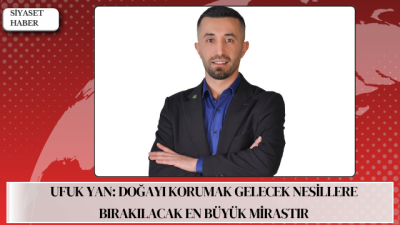 Gelecek Partisi Çekmeköy İlçe Başkanı Ufuk Yan, 5 Haziran Dünya