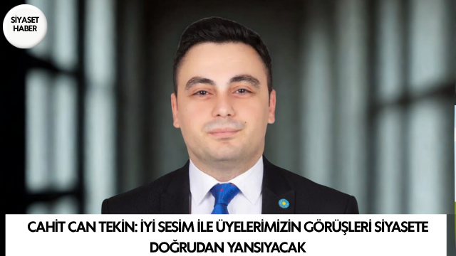 İYİ Parti Karesi İlçe Başkanı Cahit Can Tekin, İYİ Parti