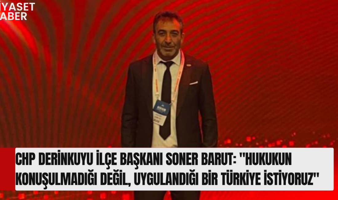 Dünya Hukuk Günü dolayısıyla değerlendirmelerde bulunan CHP Derinkuyu İlçe Başkanı