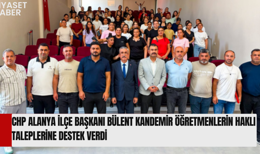CHP Alanya İlçe Başkanı Bülent Kandemir, Ankarada hak arayışında bulunan