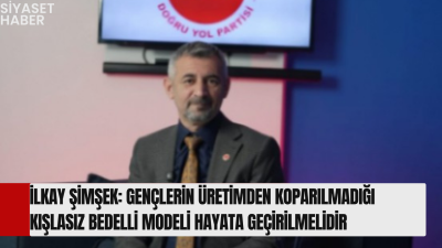 Doğru Yol Partisi Teşkilatlardan Sorumlu Genel Başkan Yardımcısı İlkay Şimşek,