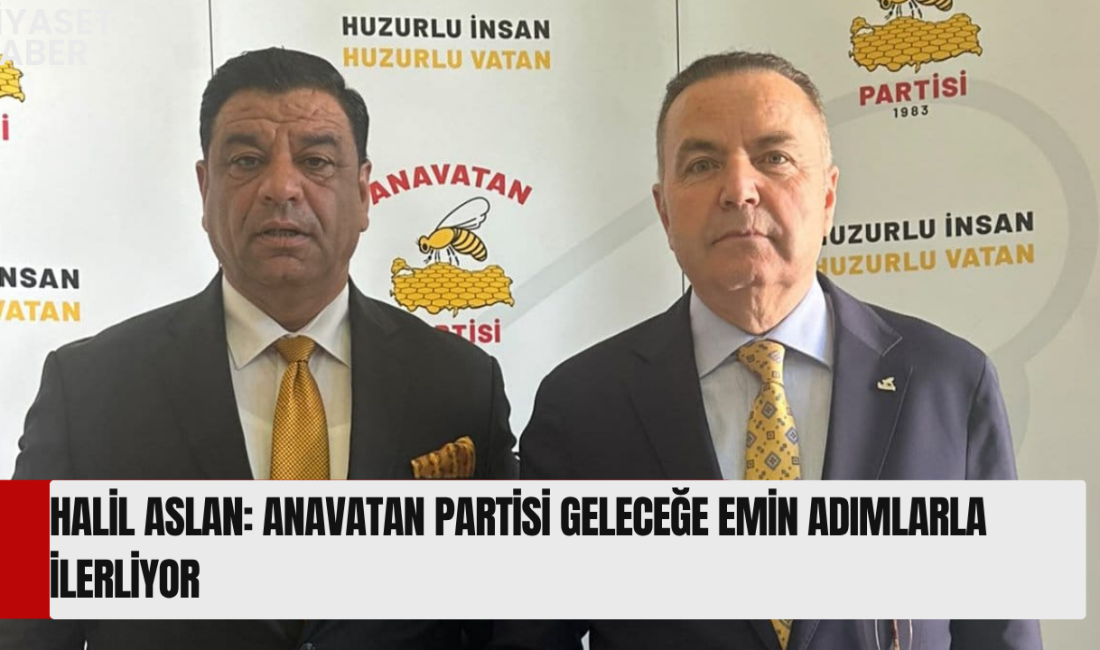 Anavatan Partisi Genel Merkez Teşkilat Başkanı Yardımcısı Halil Aslan, Genel