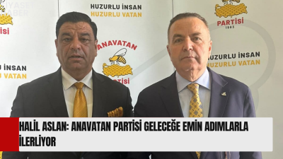 Anavatan Partisi Genel Merkez Teşkilat Başkanı Yardımcısı Halil Aslan, Genel