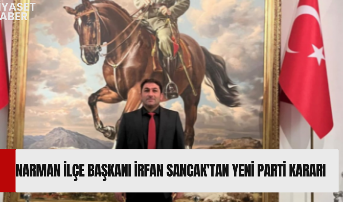 CHP’deki Görevini Noktaladı, YENİ Parti Saflarına Katıldı Erzurum’un Narman ilçesinde
