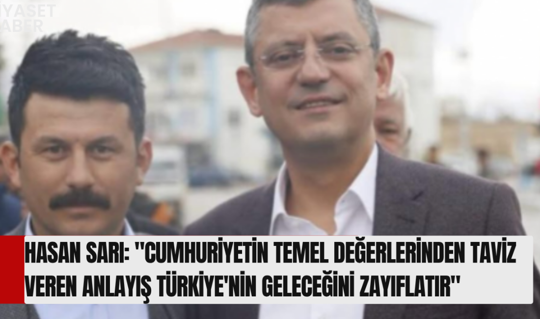 Yeni Partili Hasan Sarıdan hukuk devleti, laiklik ve demokrasi vurgusu