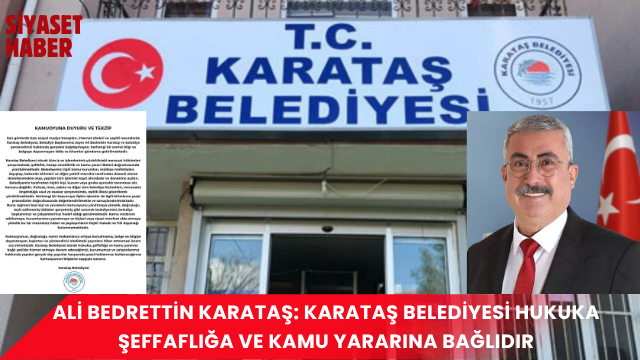 Karataş Belediyesi, son günlerde bazı sosyal medya hesapları, internet siteleri