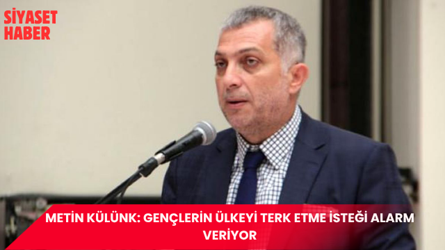 AK Parti eski milletvekili Metin Külünk, gençlerin yurt dışına gitme