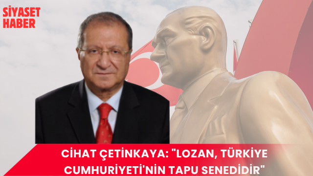 Lozan’ın 103. yılında anlamlı değerlendirme Yeminli Mali Müşavir Cihat Çetinkaya,