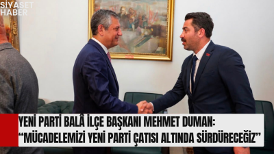 BALÂ’DA YENİ PARTİ DÖNEMİ BAŞLADI