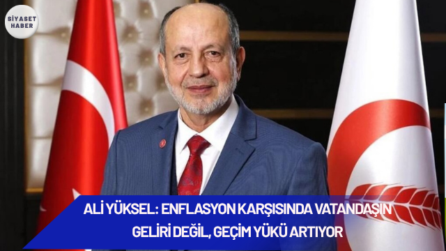 Yeniden Refah Partisi Konya Milletvekili Ali Yüksel, haziran ayı enflasyon
