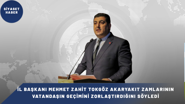 Saadet Partisi Sivas İl Başkanı Mehmet Zahit Tokgöz, motorine yapılan
