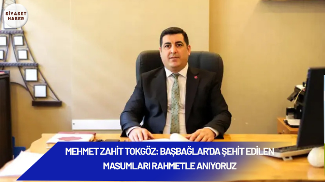 Saadet Partisi Sivas İl Başkanı Mehmet Zahit Tokgöz, Başbağlar Katliamı’nın