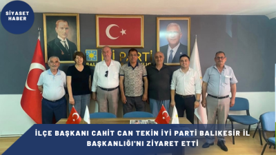 İYİ Parti Karesi İlçe Başkanı Cahit Can Tekin, basın ziyaretleri