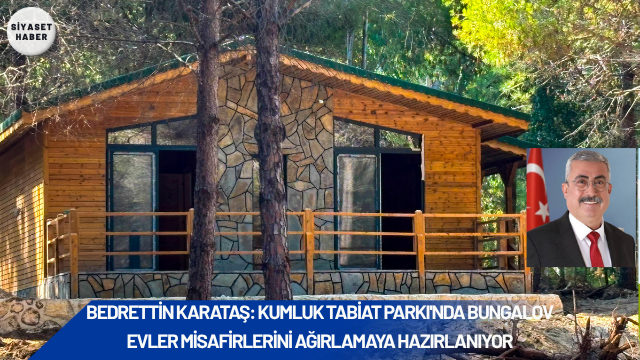 Karataş Belediye Başkanı Bedrettin Karataş, Kumluk Tabiat Parkı’nda yapımı tamamlanma