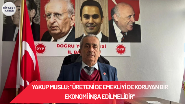 Doğru Yol Partisi Balıkesir İl Başkanı Yakup Muslu’ndan Enflasyon Verileri